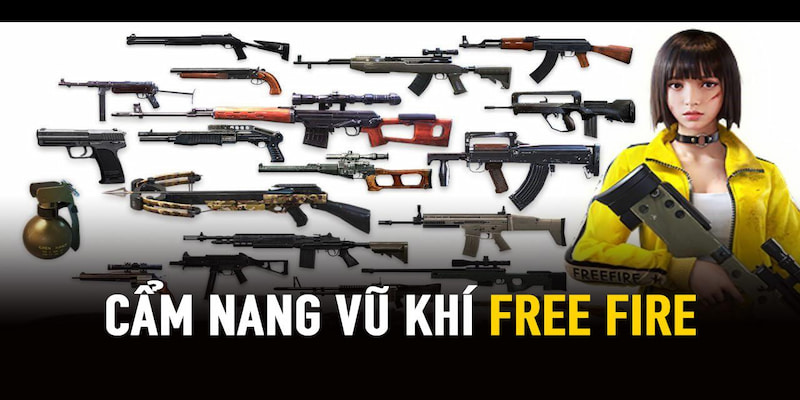 Cách chơi Free Fire giỏi khi nắm được các loại vũ khí